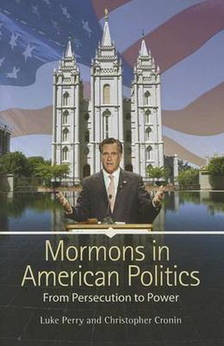 Cover image for Mormons in American Politics: From Persecution to Power