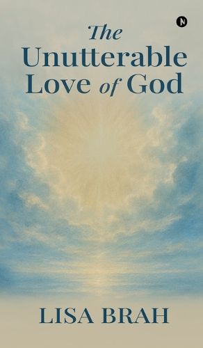 Cover image for The Unutterable Love of God