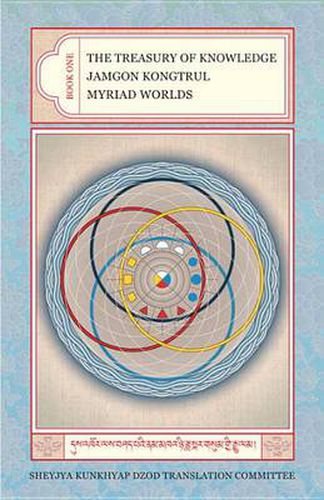 The Treasury of Knowledge: Book One: Myriad Worlds