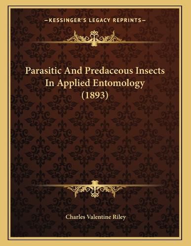 Cover image for Parasitic and Predaceous Insects in Applied Entomology (1893)