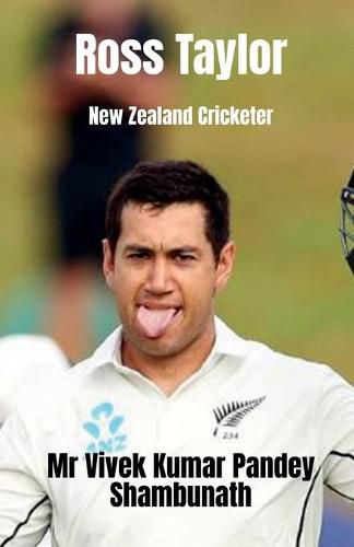 Ross Taylor: New Zealand Cricketer