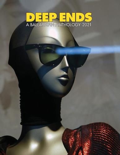 Cover image for Deep Ends A Ballardian Anthology 2021