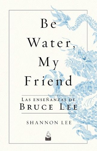 Cover image for Be Water, My Friend