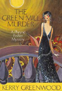 Cover image for The Green Mill Murder: Phryne Fisher's Murder Mysteries 5