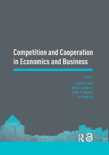 Cover image for Competition and Cooperation in Economics and Business: Proceedings of the Asia-Pacific Research in Social Sciences and Humanities, Depok, Indonesia, November 7-9, 2016: Topics in Economics and Business