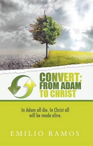 Cover image for Convert: From Adam to Christ: In Adam All Die. In Christ All Will Be Made Alive.
