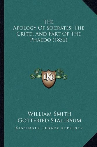 The Apology of Socrates, the Crito, and Part of the Phaedo (1852)