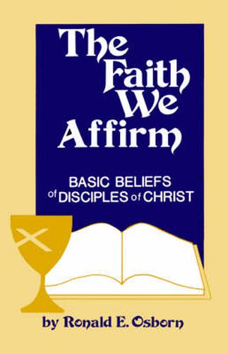 Cover image for Faith We Affirm-Basic Beliefs of Disciples of Christ