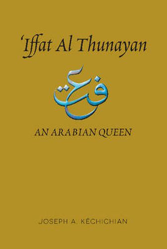 Cover image for Iffat al Thunayan: An Arabian Queen