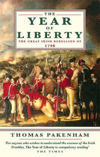 Cover image for The Year Of Liberty: The Great Irish Rebellion of 1789