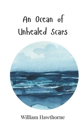 Cover image for An Ocean of Unhealed Scars