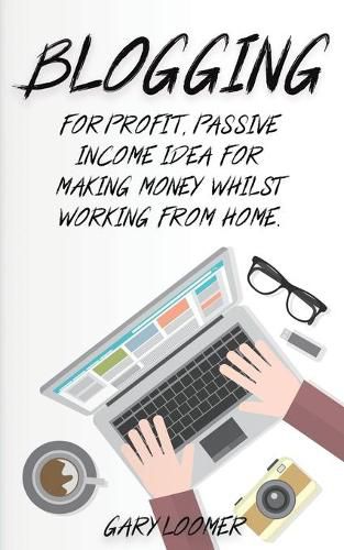 Cover image for Blogging: For profit, passive income idea for making money whilst working from Home