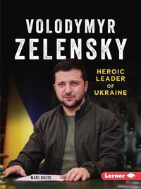 Cover image for Volodymyr Zelensky: Heroic Leader of Ukraine