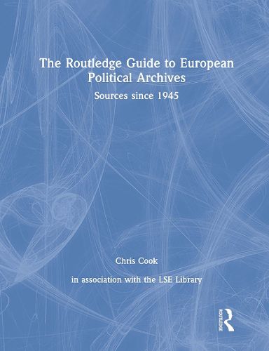 The Routledge Guide to European Political Archives