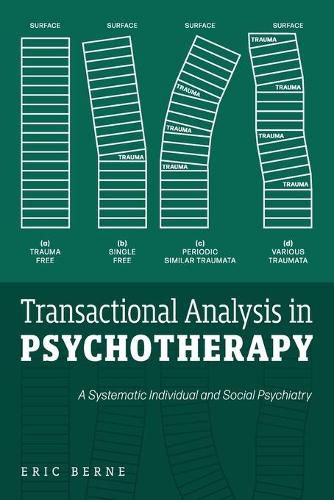 Cover image for Transactional Analysis in Psychotherapy: A Systematic Individual and Social Psychiatry