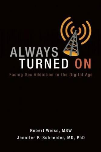 Cover image for Always Turned on: Sex Addiction in the Digital Age