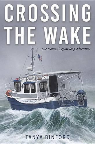 Cover image for Crossing the Wake: One Woman's Great Loop Adventure