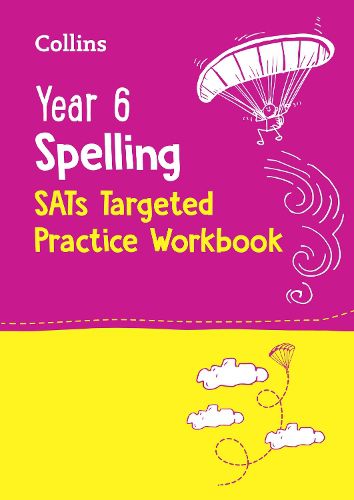 Cover image for Year 6 Spelling SATs Targeted Practice Workbook