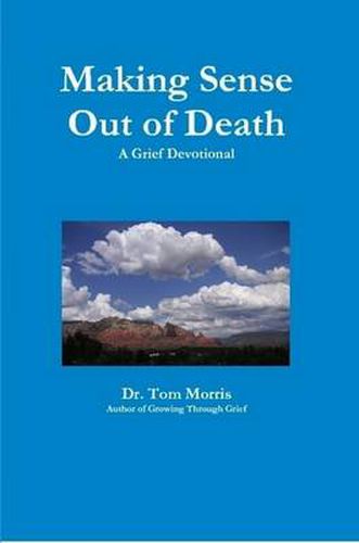 Making Sense Out of Death: A Grief Devotional