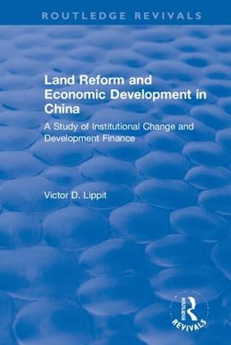 Cover image for Land Reform and Economic Development in China: A Study of Institutional Change and Development Finance