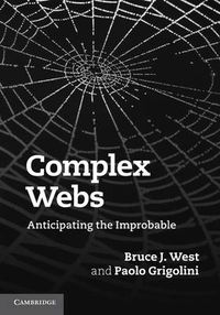 Cover image for Complex Webs: Anticipating the Improbable