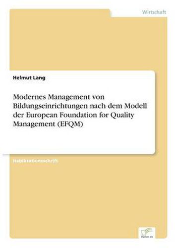 Cover image for Modernes Management von Bildungseinrichtungen nach dem Modell der European Foundation for Quality Management (EFQM)