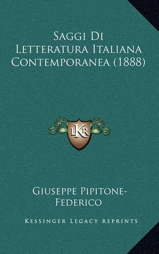 Cover image for Saggi Di Letteratura Italiana Contemporanea (1888)