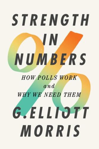 Cover image for Strength in Numbers: How Polls Work and Why We Need Them