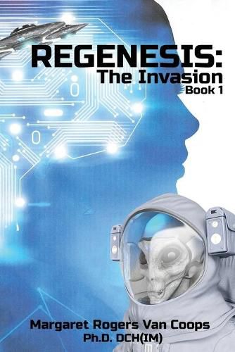 Cover image for REGENESIS (A Trilogy) BOOK 1 THE INVASION: The Invasion