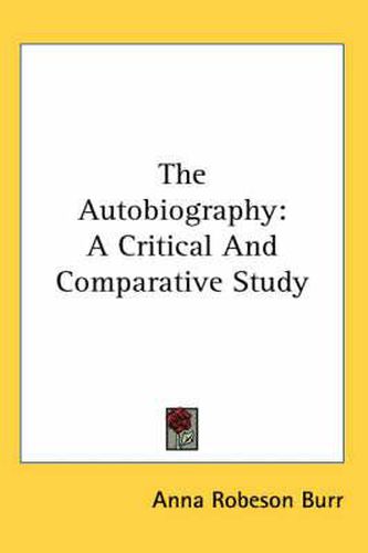 Cover image for The Autobiography: A Critical and Comparative Study