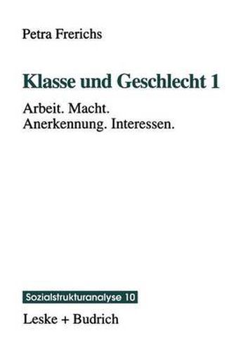 Cover image for Klasse Und Geschlecht 1: Arbeit. Macht. Anerkennung. Interessen