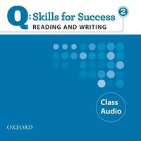 Cover image for Q Skills for Success: Reading and Writing 2: Class CD