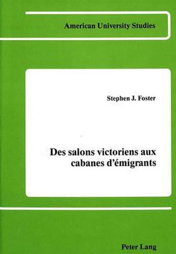 Des Salons Victoriens aux Cabanes d'Emigrants: Il y a Cent Ans Erckmann-Chatrian