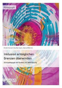 Cover image for Inklusion ermoeglichen - Grenzen uberwinden. Schulpadagogik bei Kindern mit Behinderung