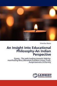 Cover image for An Insight Into Educational Philosophy-An Indian Perspective