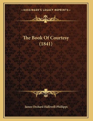 Cover image for The Book of Courtesy (1841)