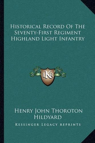 Cover image for Historical Record of the Seventy-First Regiment Highland Light Infantry