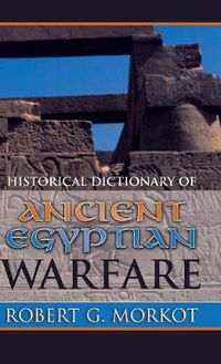 Cover image for Historical Dictionary of Ancient Egyptian Warfare