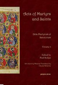 Cover image for Acts of Martyrs and Saints (Vol 3): Acta Martyrum et Sanctorum