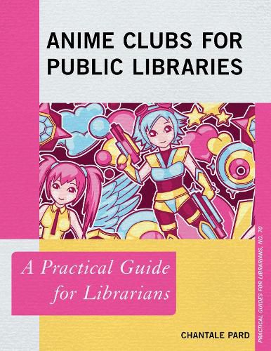 Cover image for Anime Clubs for Public Libraries: A Practical Guide for Librarians