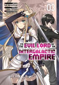 Cover image for I'm the Evil Lord of an Intergalactic Empire! (Manga) Vol. 3