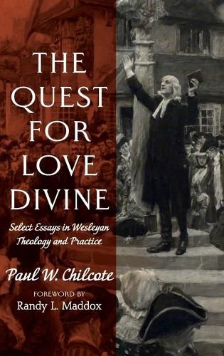 Cover image for The Quest for Love Divine: Select Essays in Wesleyan Theology and Practice