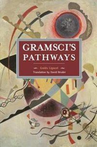 Cover image for Gramsci's Pathways: Historical Materialism Volume 102