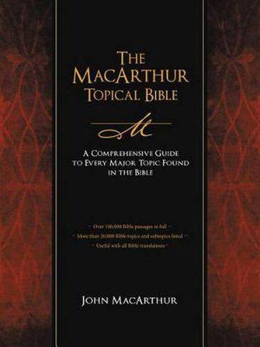 Cover image for The MacArthur Topical Bible: A Comprehensive Guide to Every Major Topic Found in the Bible