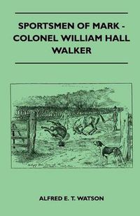 Cover image for Sportsmen Of Mark - Colonel William Hall Walker