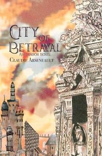 Cover image for City of Betrayal: An Isandor Novel