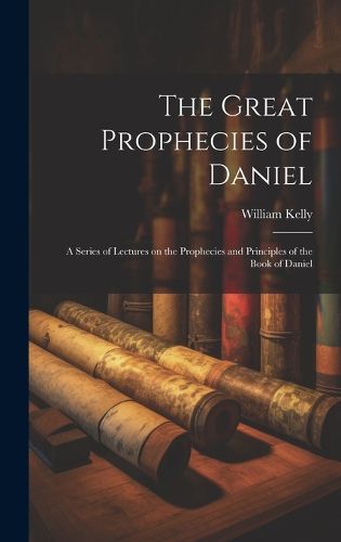 The Great Prophecies of Daniel