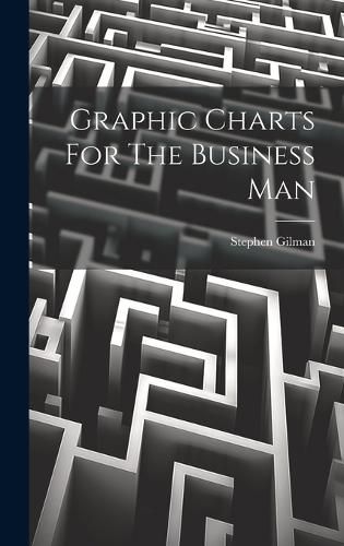 Cover image for Graphic Charts For The Business Man