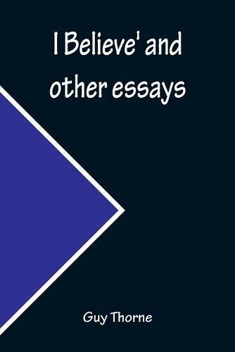 I Believe' and other essays