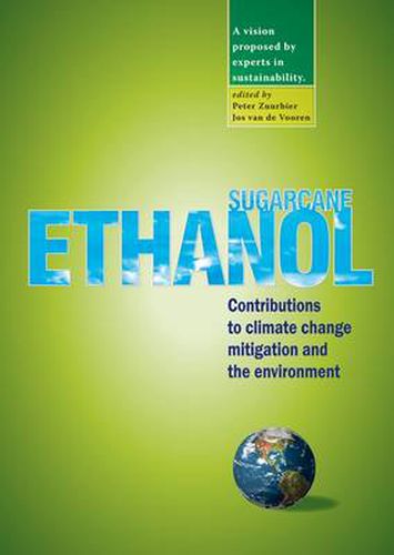 Cover image for Sugar Cane Ethanol: Contributions to Climate Change Mitigation and the Environment